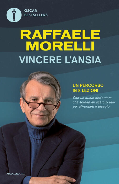 Vincere L'ansia. Un Percorso In 8 Lezioni Raffaele Morelli Mondadori 2023