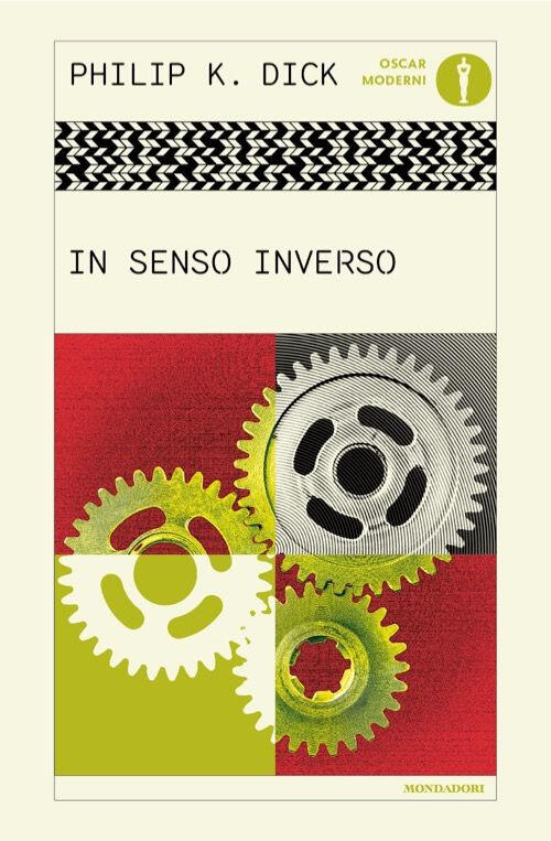 In Senso Inverso Philip K. Dick Mondadori 2025