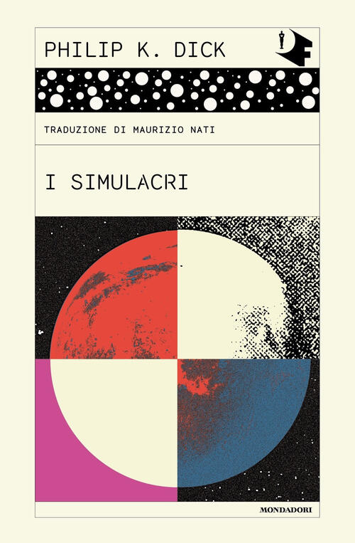 I Simulacri Philip K. Dick Mondadori 2023