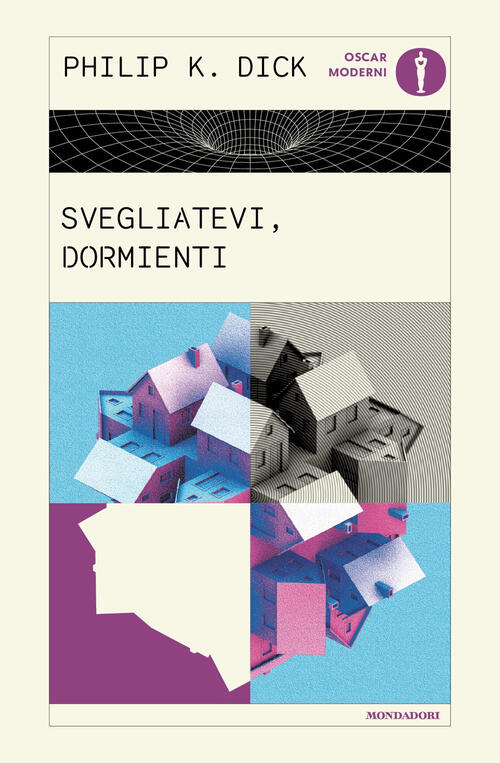 Svegliatevi, Dormienti Philip K. Dick Mondadori 2025