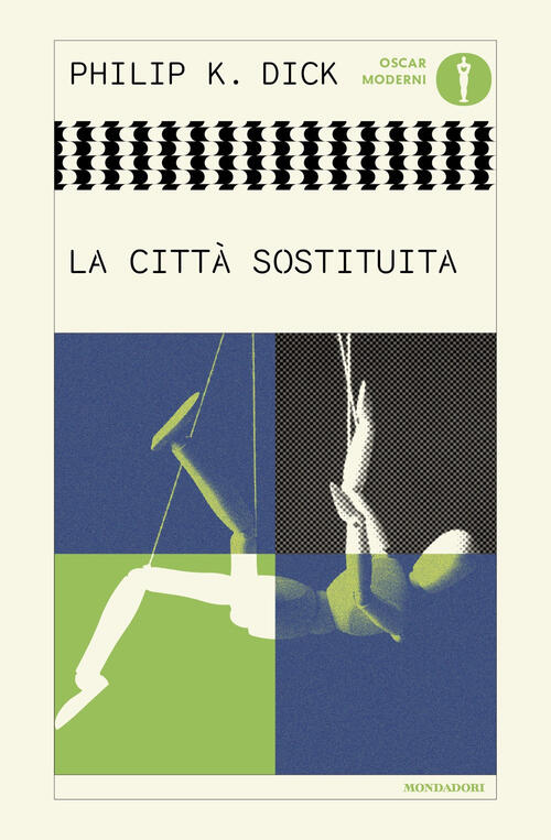 La Citta Sostituita Philip K. Dick Mondadori 2025