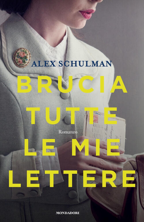 Brucia Tutte Le Mie Lettere Alex Schulman Mondadori 2024