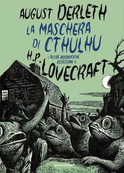 La Maschera Di Cthulhu E Altre Orrorifiche Ossessioni Di H.P. Lovecraft August