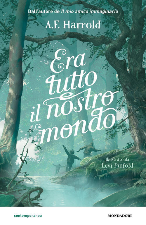 Era Tutto Il Nostro Mondo A. F. Harrold Mondadori 2025