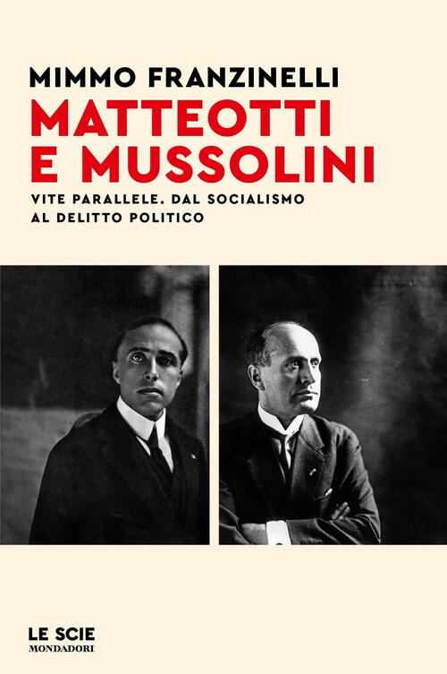 Matteotti E Mussolini. Vite Parallele. Dal Socialismo Al Delitto Politico Mimm