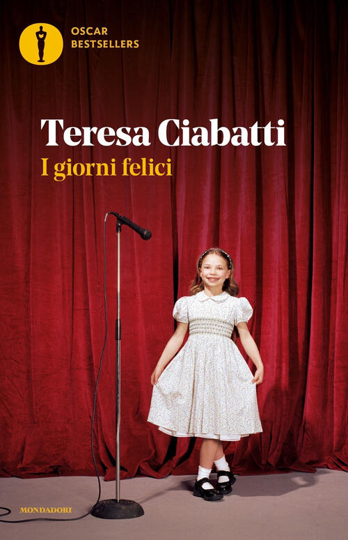 I Giorni Felici Teresa Ciabatti Mondadori 2023