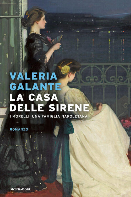 La Casa Delle Sirene Valeria Galante Mondadori 2023
