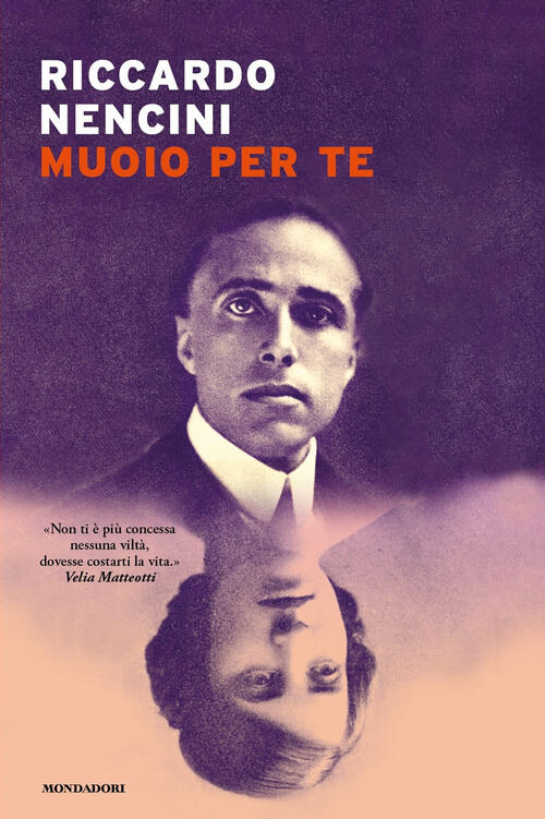 Muoio Per Te Riccardo Nencini Mondadori 2024