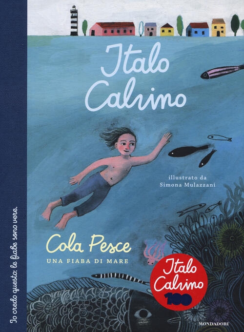 Cola Pesce. Una Fiaba Di Mare. Ediz. A Colori Italo Calvino Mondadori 2023