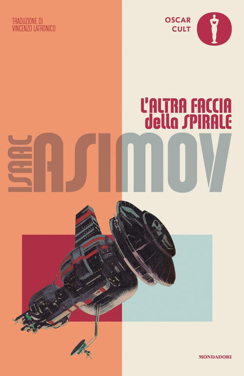 L'altra Faccia Della Spirale Isaac Asimov Mondadori 2023