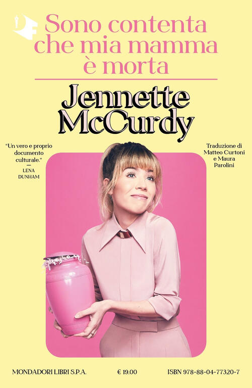 Sono Contenta Che Mia Mamma E Morta Jennette Mccurdy Mondadori 2023