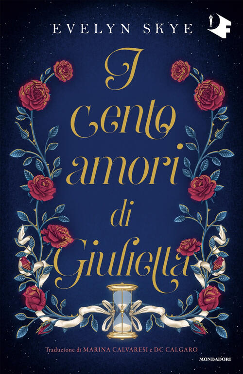 I Cento Amori Di Giulietta Evelyn Skye Mondadori 2024