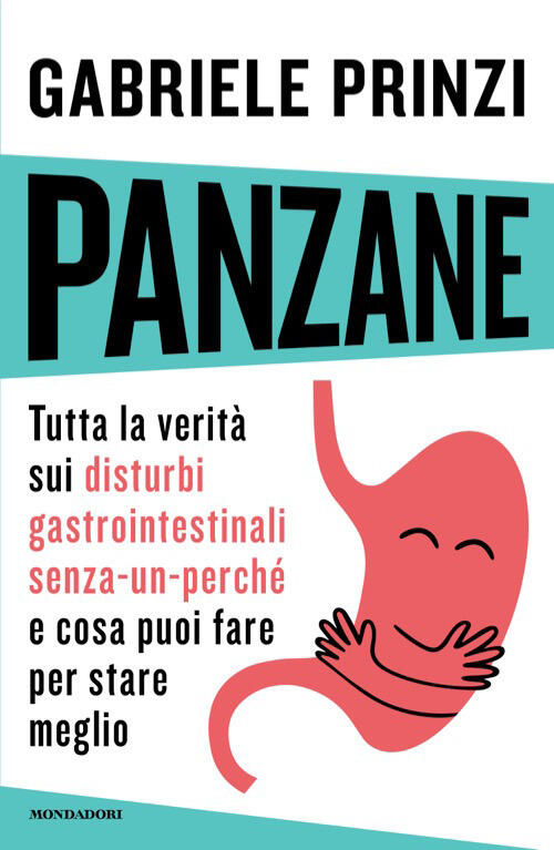 Panzane. Tutta La Verita Sui Disturbi Gastrointestinali Senza-Un-Perche E Cosa