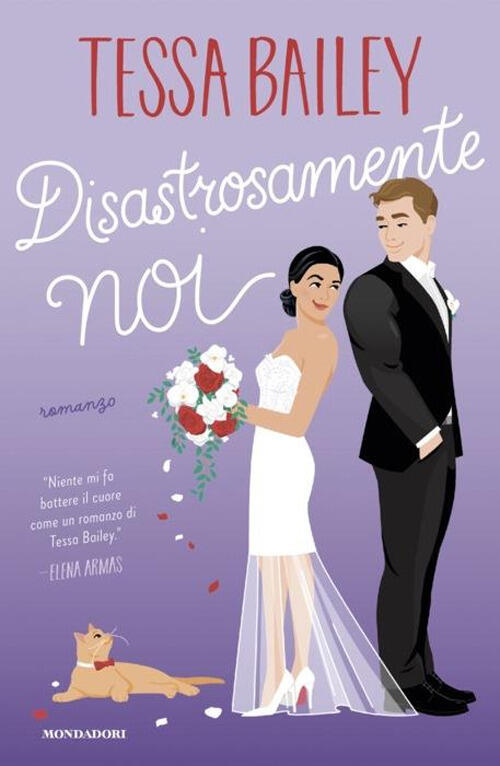 Disastrosamente Noi Tessa Bailey Mondadori 2024