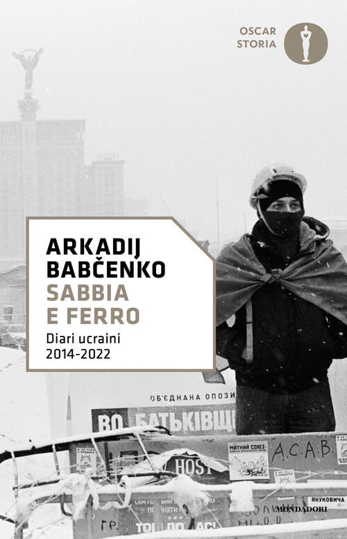 Sabbia E Ferro Arkadij Babchenko Mondadori 2024