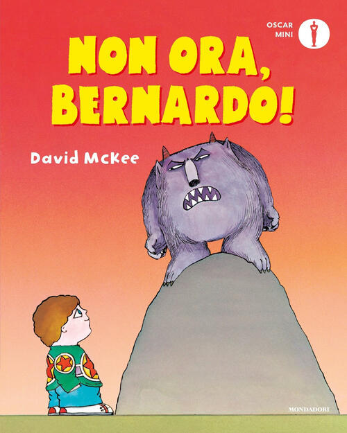 Non Ora, Bernardo! David Mckee Mondadori 2023