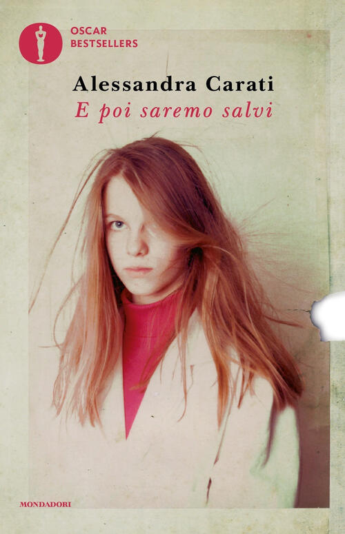 E Poi Saremo Salvi Alessandra Carati Mondadori 2023
