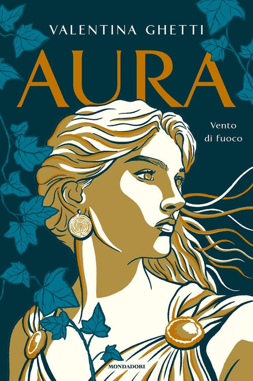 Aura. Vento Di Fuoco Valentina Ghetti Mondadori 2024
