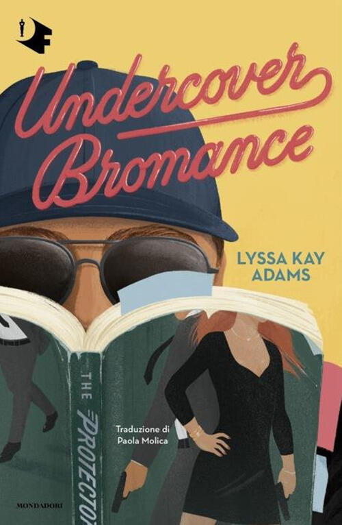 Undercover Bromance. Ediz. Italiana Lyssa Kay Adams Mondadori 2024