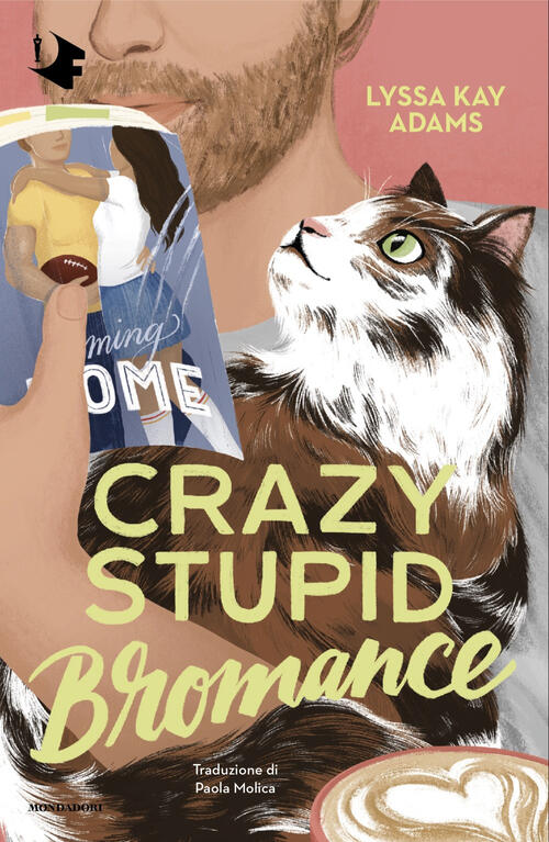 Crazy Stupid Bromance. Ediz. Italiana Lyssa Kay Adams Mondadori 2025