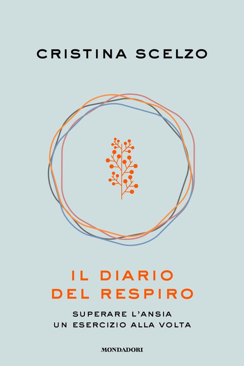 Il Diario Del Respiro. Superare L'ansia Un Esercizio Alla Volta Cristina Scelz