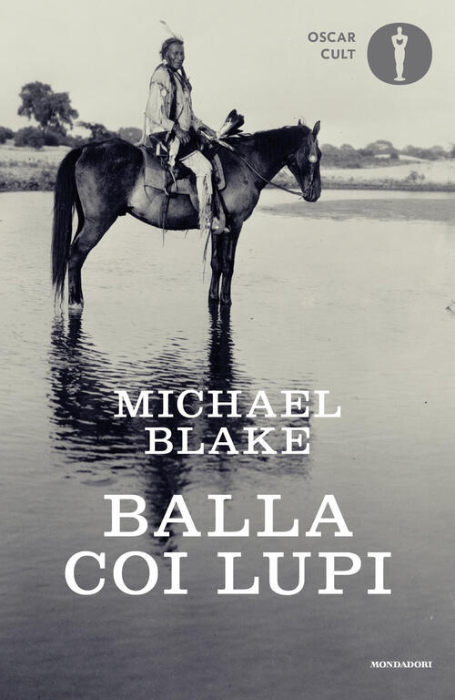 Balla Coi Lupi Michael Blake Mondadori 2024