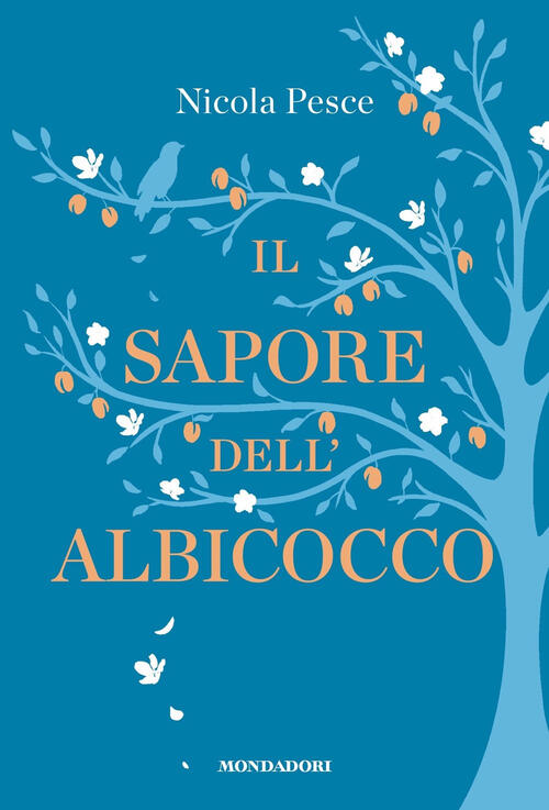 Il Sapore Dell'albicocco Nicola Pesce Mondadori 2023
