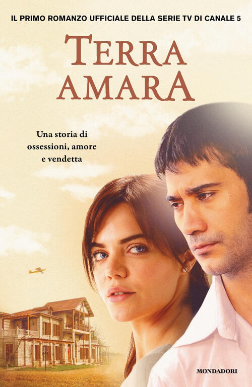 Terra Amara. Una Storia Di Ossessioni, Amore E Vendetta Mondadori 2023