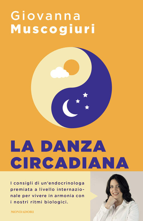 La Danza Circadiana. Ascolta Il Ritmo Del Tuo Corpo Per Ritrovare L'energia, Dormire Bene E Tornare
