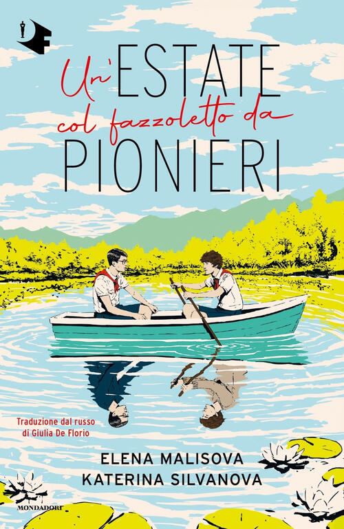 Un'estate Col Fazzoletto Da Pionieri Elena Malisova Mondadori 2024