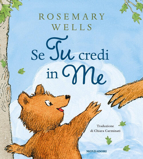 Se Tu Credi In Me Rosemary Wells Mondadori 2024