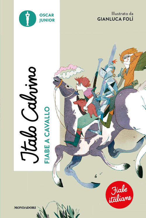 Fiabe A Cavallo. Fiabe Italiane. Ediz. A Colori Italo Calvino Mondadori 2023