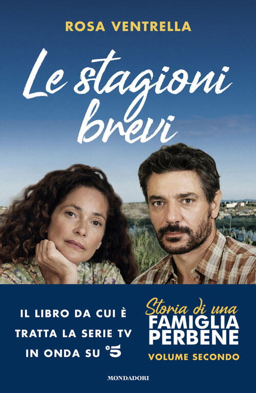 Le Stagioni Brevi. Storia Di Una Famiglia Perbene. Vol. 2 Rosa Ventrella Monda