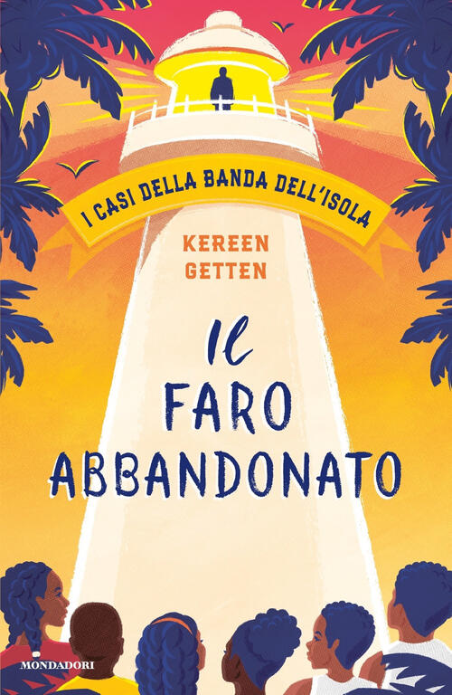 Il Faro Abbandonato. I Casi Della Banda Dell'isola Kereen Getten Mondadori 202