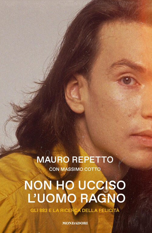 Non Ho Ucciso L'uomo Ragno Mauro Repetto Mondadori 2023