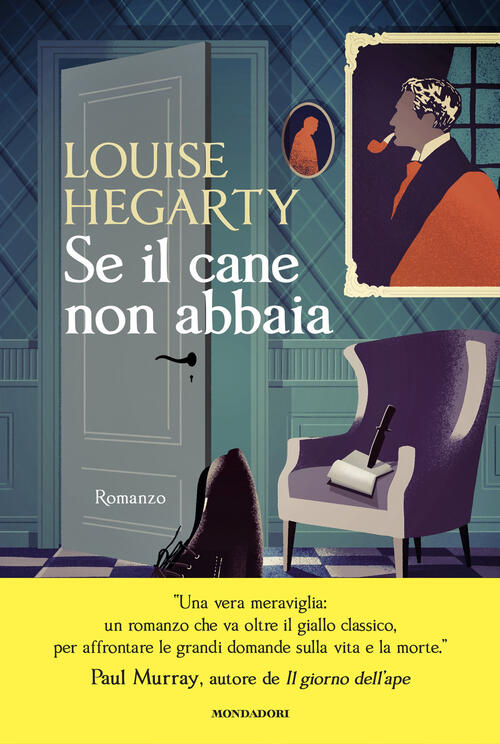 Se Il Cane Non Abbaia Louise Hegarty Mondadori 2025