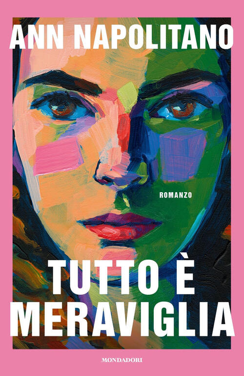 Tutto E Meraviglia Ann Napolitano Mondadori 2024