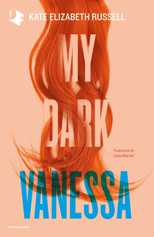 My Dark Vanessa. Ediz. Italiana Kate Elizabeth Russell Mondadori 2023
