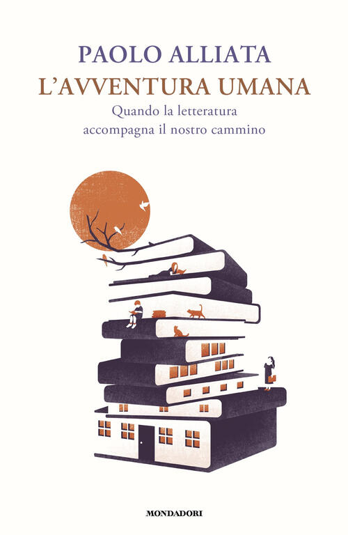 L'avventura Umana. Quando La Letteratura Accompagna Il Nostro Cammino Paolo Al