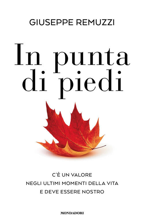 In Punta Di Piedi Giuseppe Remuzzi Mondadori 2025