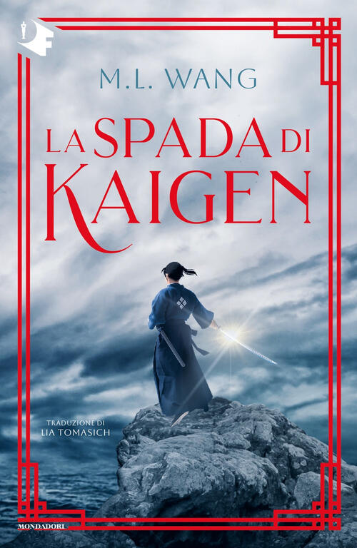 La Spada Di Kaigen M.L. Wang Mondadori 2025