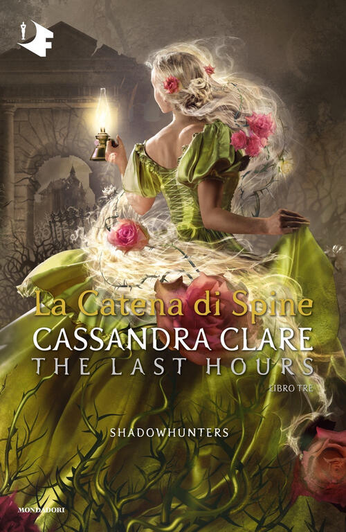 La Catena Di Spine. Shadowhunters. The Last Hours. Vol. 3 Cassandra Clare Mond