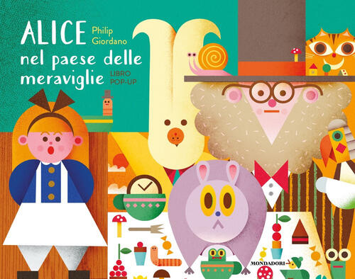 Alice Nel Paese Delle Meraviglie. Libro Pop-Up Mondadori 2024