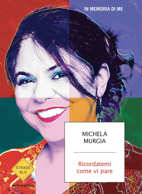 Ricordatemi Come Vi Pare Michela Murgia Mondadori 2024