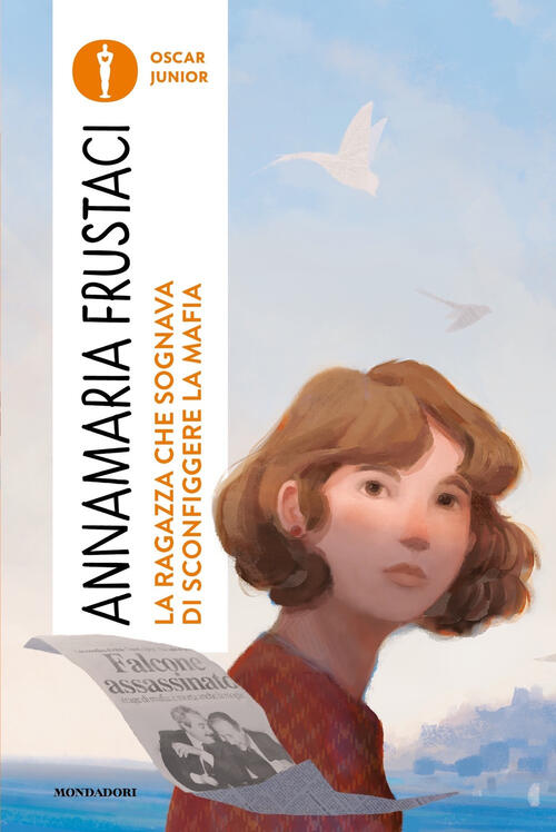 La Ragazza Che Sognava Di Sconfiggere La Mafia Annamaria Frustaci Mondadori 20