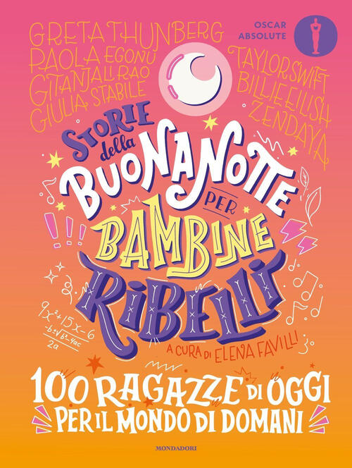 Storie Della Buonanotte Per Bambine Ribelli. 100 Ragazze Di Oggi Per Il Mondo