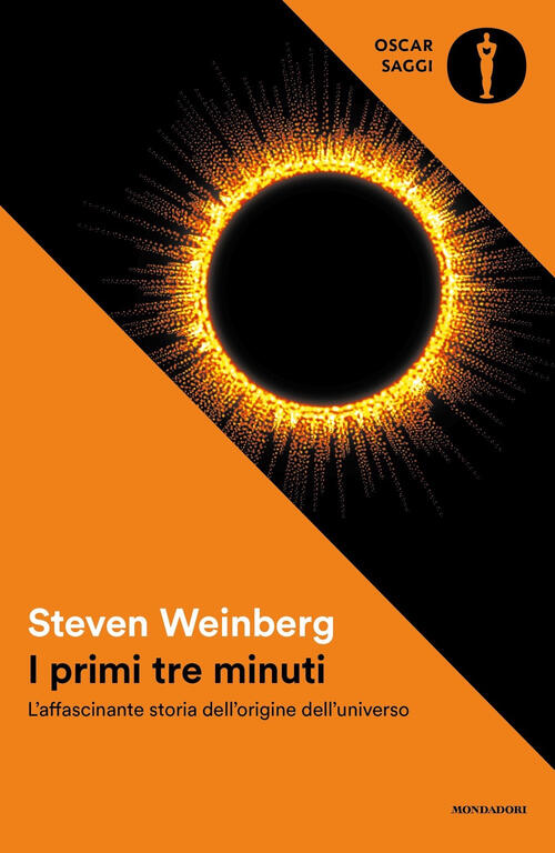 I Primi Tre Minuti. L'affascinante Storia Dell'origine Dell'universo Steven We