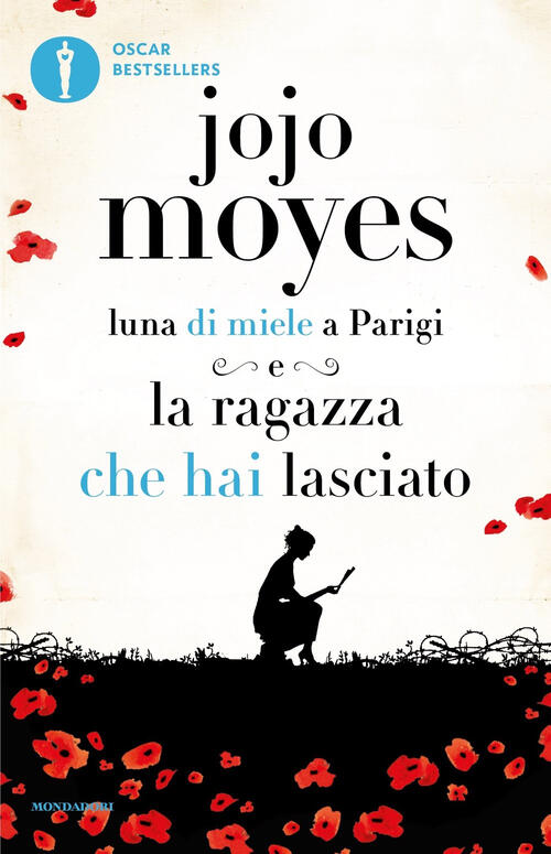 Luna Di Miele A Parigi-La Ragazza Che Hai Lasciato Jojo Moyes Mondadori 2024