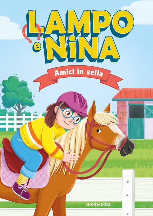 Lampo E Nina. Amici In Sella Mondadori 2024