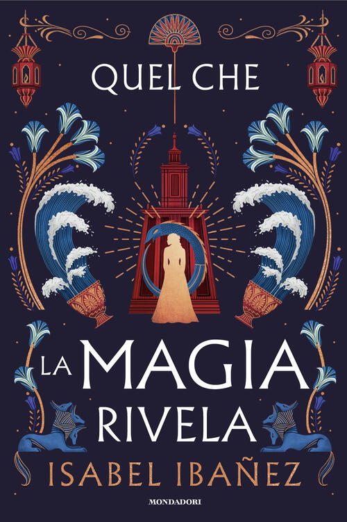 Quel Che La Magia Rivela Isabel Ibañez Mondadori 2025